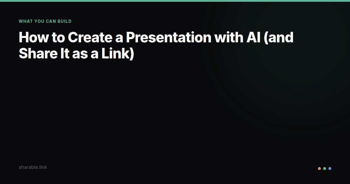 How to Create a Presentation with AI (and Share It as a Link)